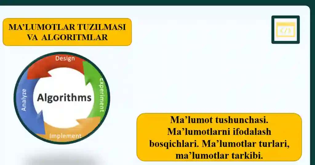 Ma’lumot tushunchasi. Ma’lumotlarni ifodalash bosqichlari. Ma’lumotlar turlari, ma’lumotlar tarkibi