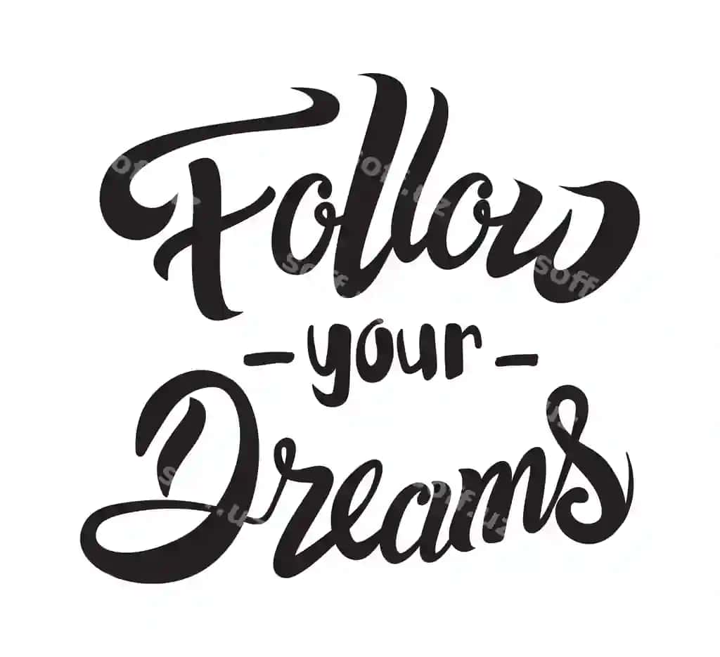 Orzularingizga ergashing, ilhomlantiruvchi matn qo'lda yozilgan oq fonda | Follow your dreams inspiring text is handwritten white background