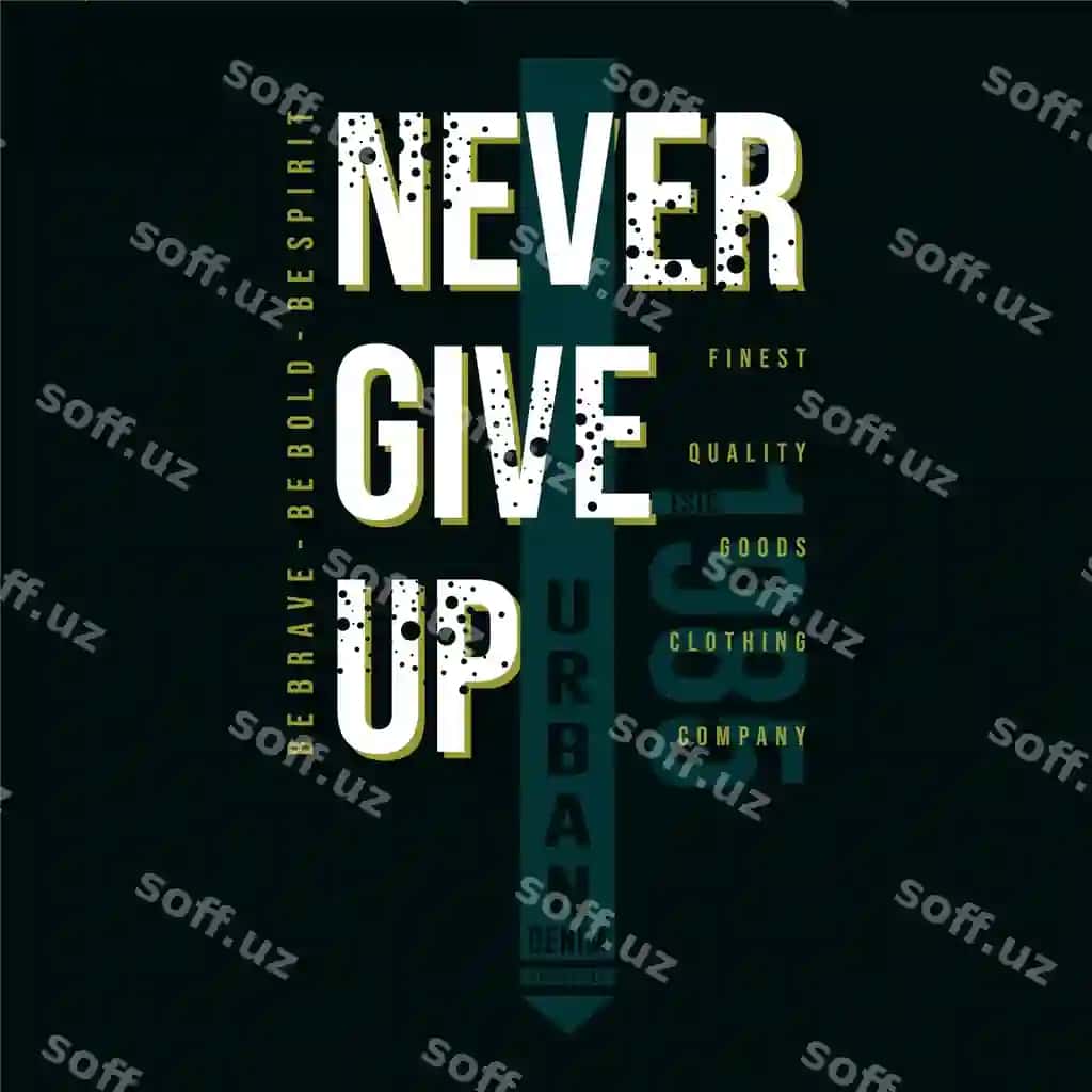 Hech qachon tepkiga bermang slovan harf yozuvi matn grafik illustratsiya tipografiya | Never give up slogan lettering text graphic illustration typography