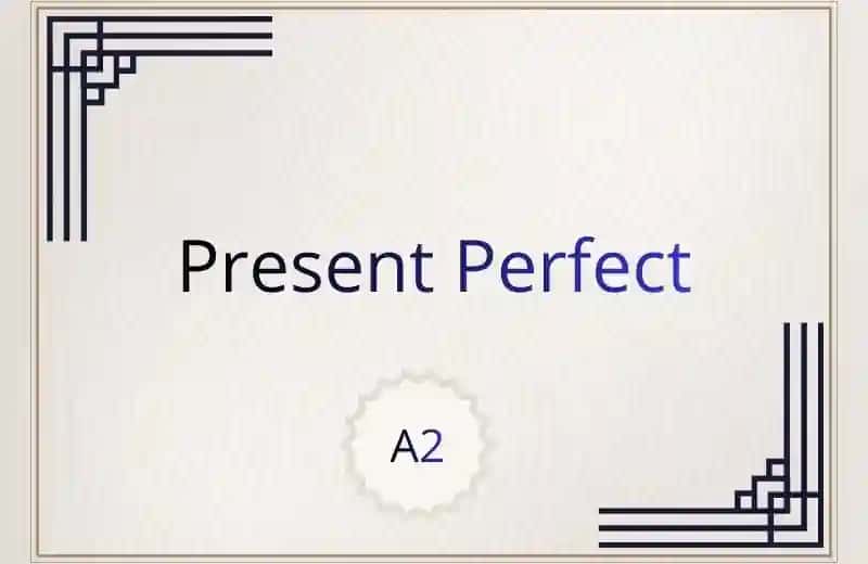 Present Perfect Simple for A2 level
