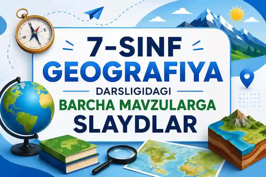 7-sinf  geografiya fanidagi mavzulardan slaydlar