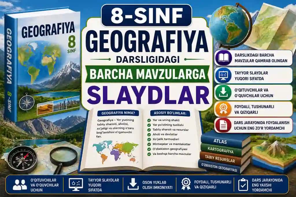 8-sinf Geografiya darsligidagi barcha mavzularga slaydlar