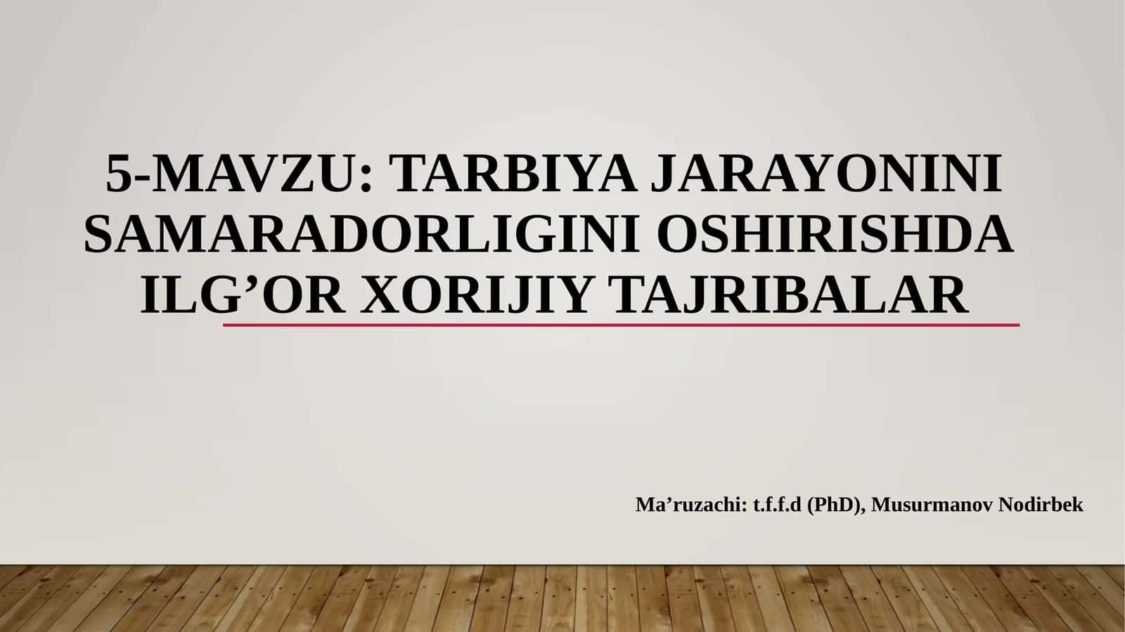 TARBIYA JARAYONINI SAMARADORLIGINI OSHIRISHDA ILG’OR XORIJIY TAJRIBALAR