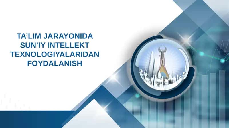 TA’LIM JARAYONIDA SUN’IY INTELLEKT TEXNOLOGIYALARIDAN FOYDALANISH