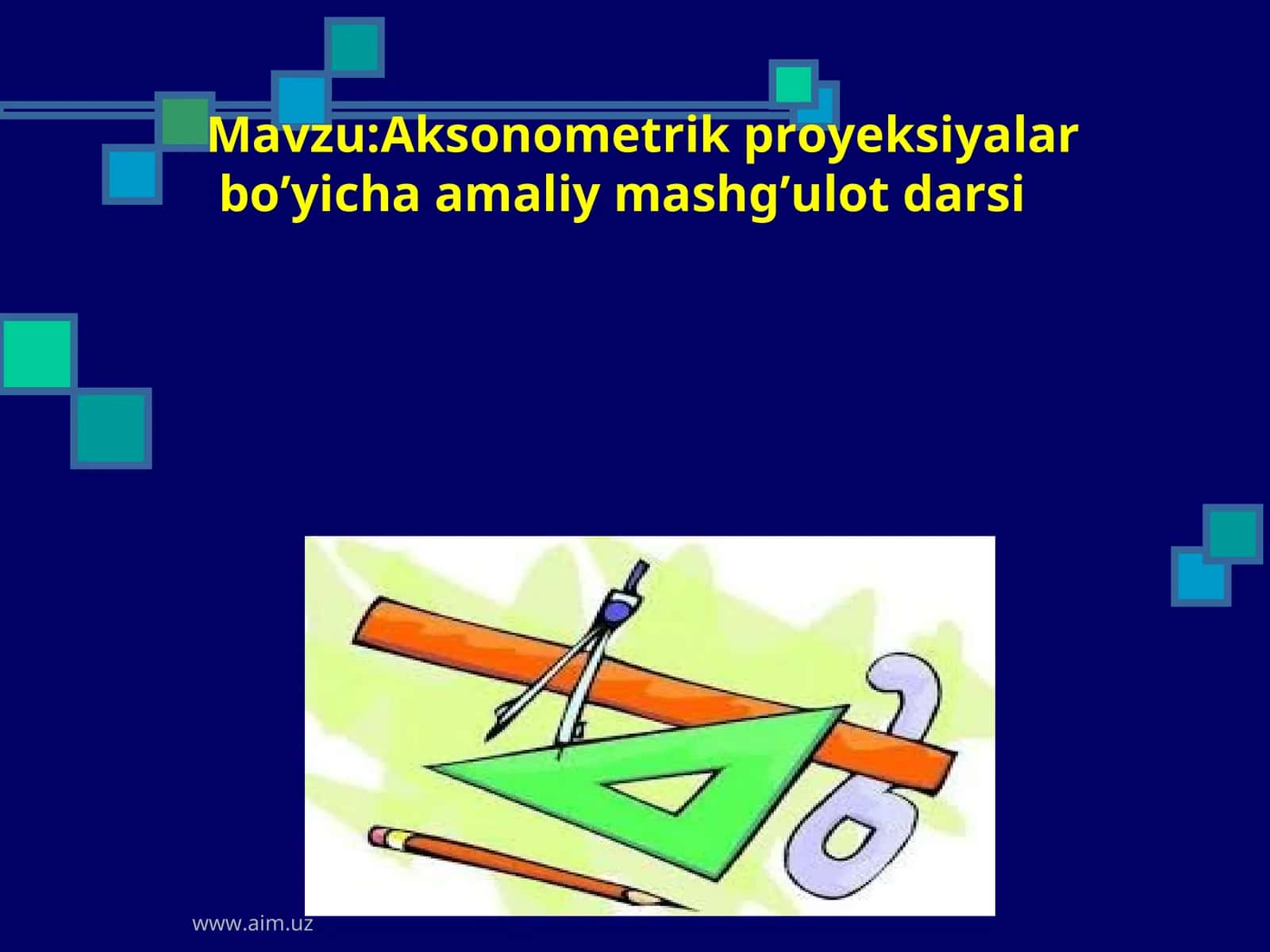 Aksonometrik proyeksiyalari amaliy mashg'uloti