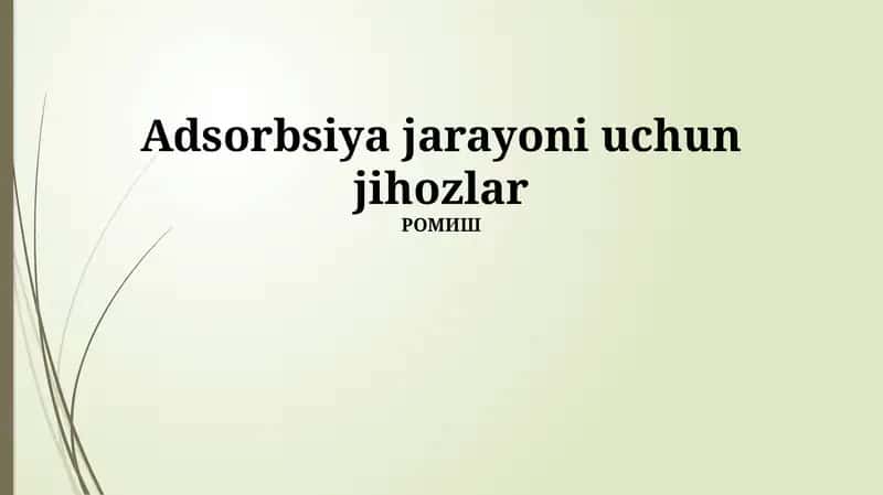 Adsorbsiya jarayoni uchun jihozlar