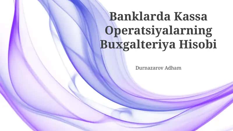 Banklarda Kassa Operatsiyalarning Buxgalteriya Hisobi