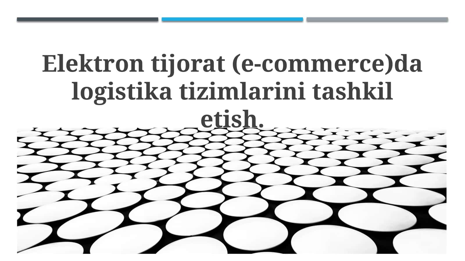 Elektrontijorat(e-commerce)dalogistikatizimlarinitashkiletish