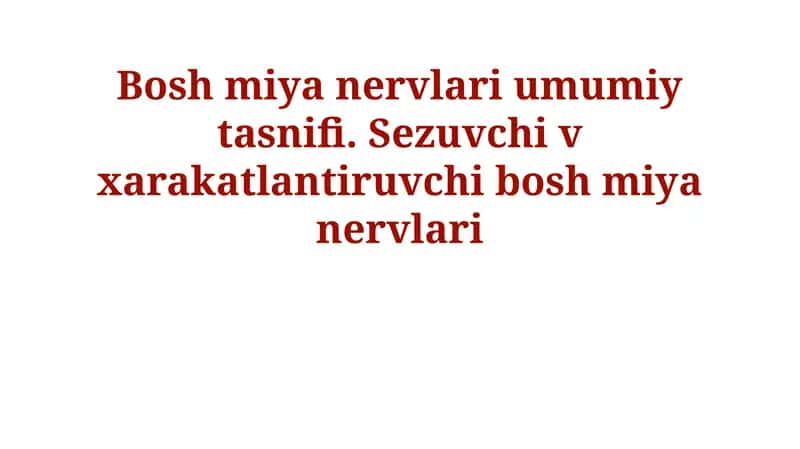 Bosh miya nervlari umumiy tasnifi