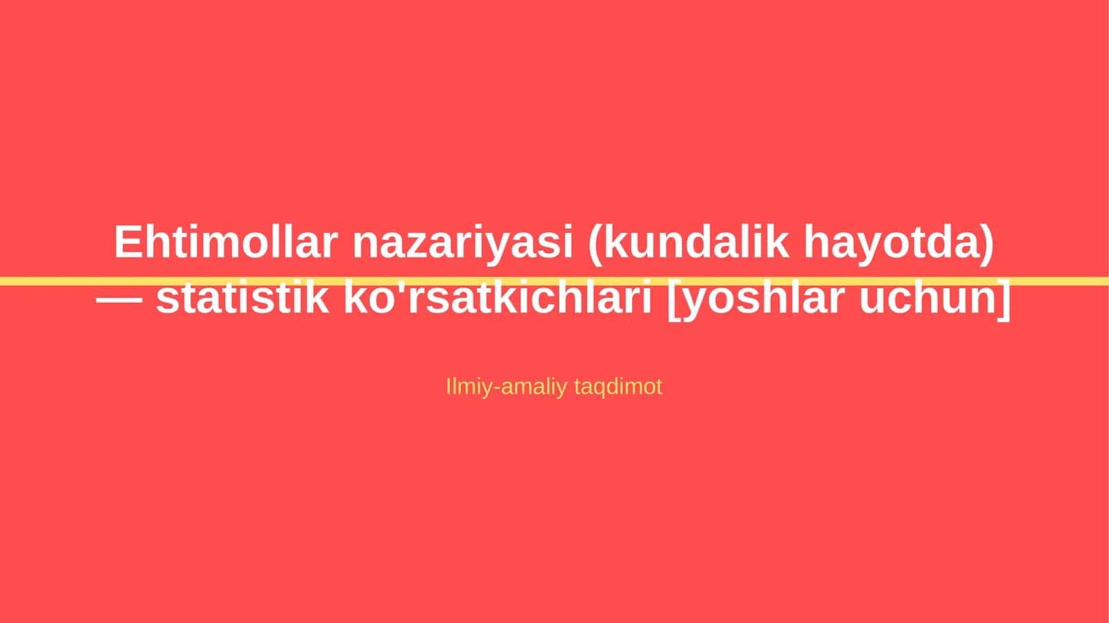 Ehtimollar nazariyasi (kundalik hayotda) — statistik ko'rsatkichlari [yoshlar uchun]