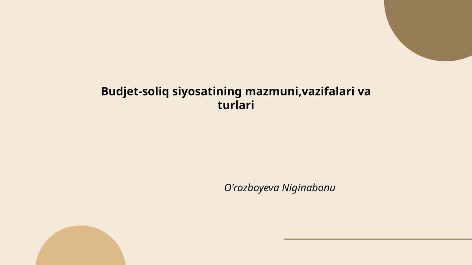Budjet va soliq siyosatining mazmuni,vazifalari va turlari
