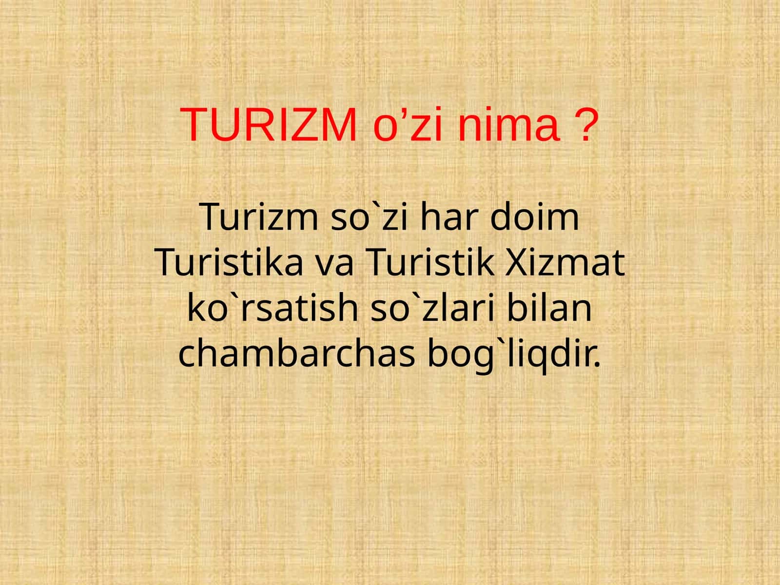 TURIZM o’zi nima?