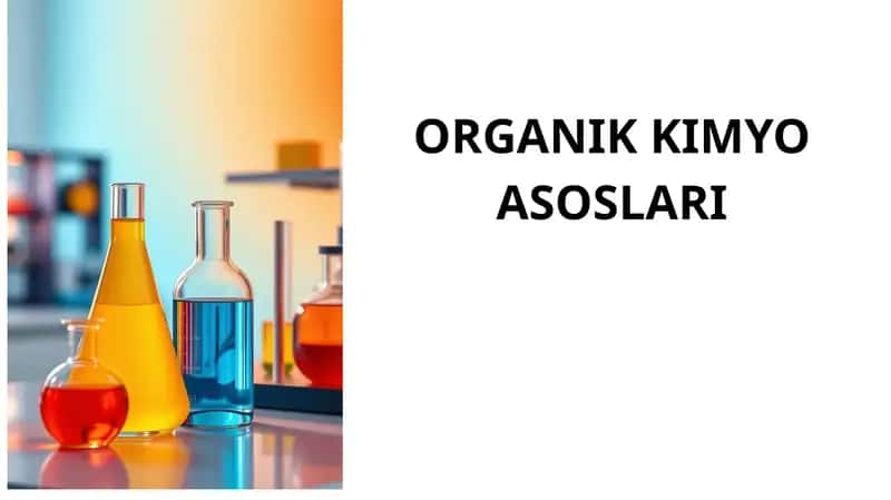 ORGANIK KIMYO ASOSLARI