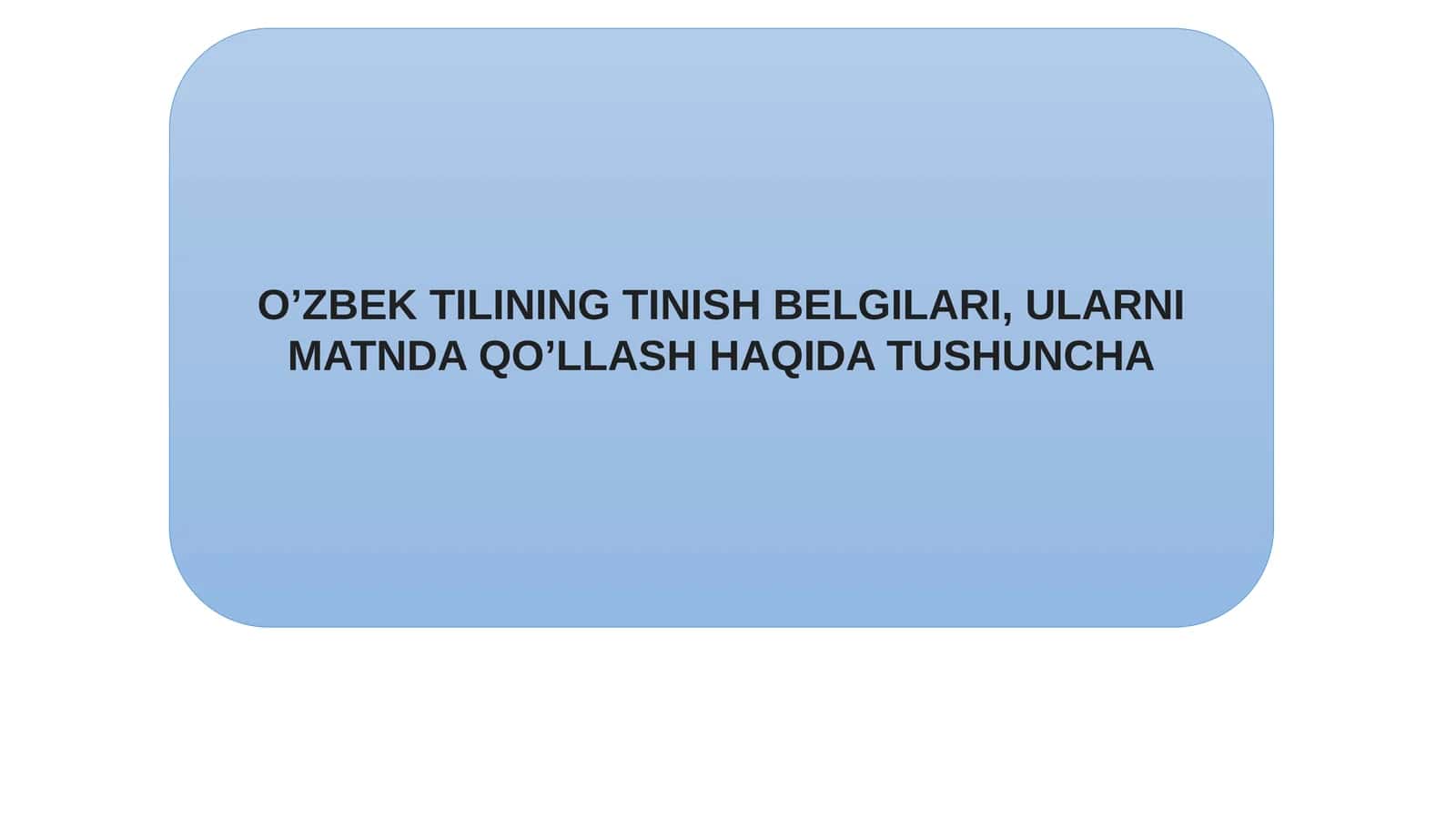 O’ZBEK TILINING TINISH BELGILARI, ULARNI MATNDA QO’LLASH HAQIDA TUSHUNCHA