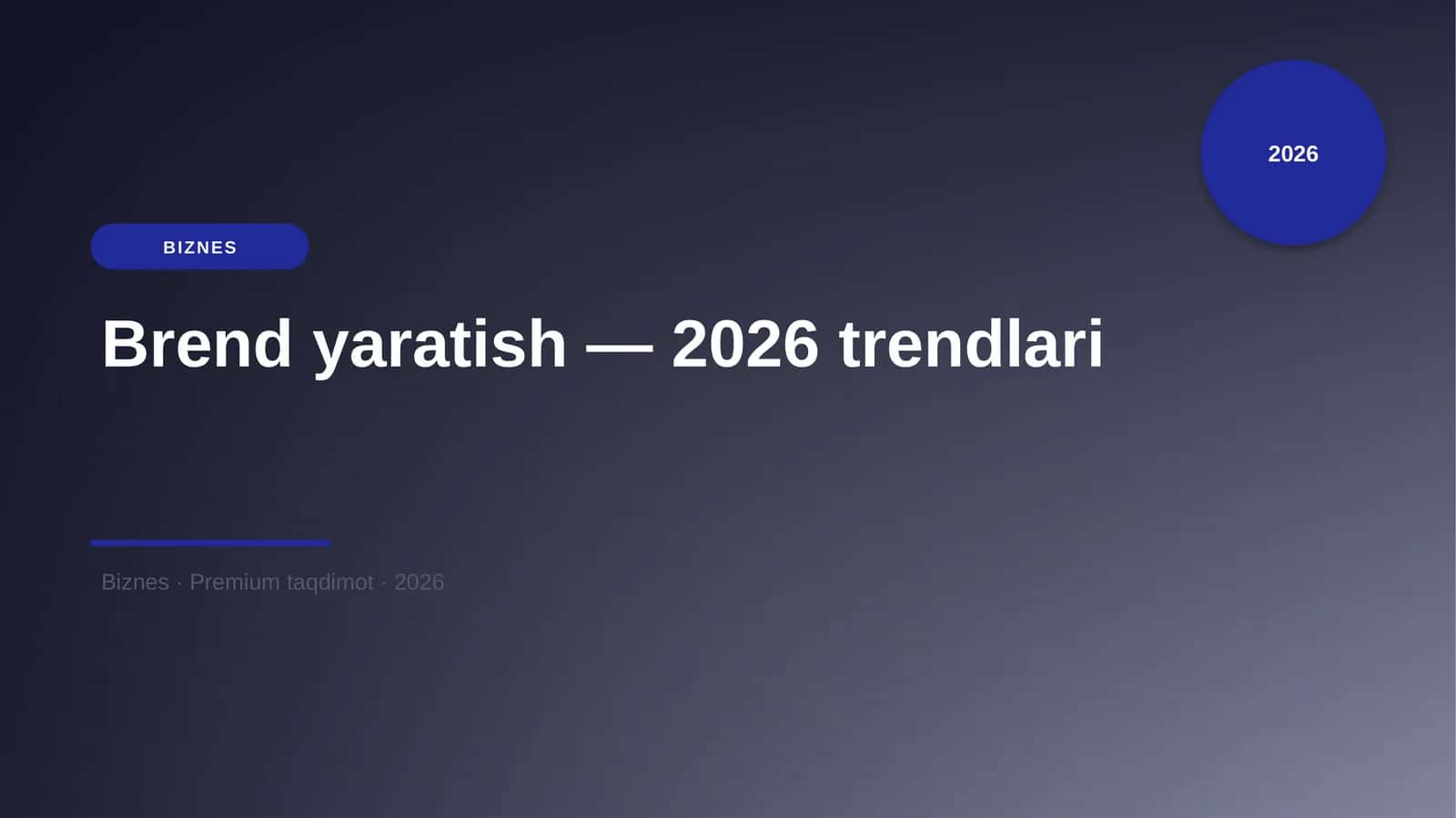 Brend yaratish — 2026 trendlari