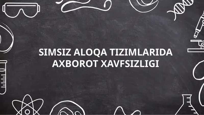Simsiz aloqa tizimlarida axborot xavfsizligi