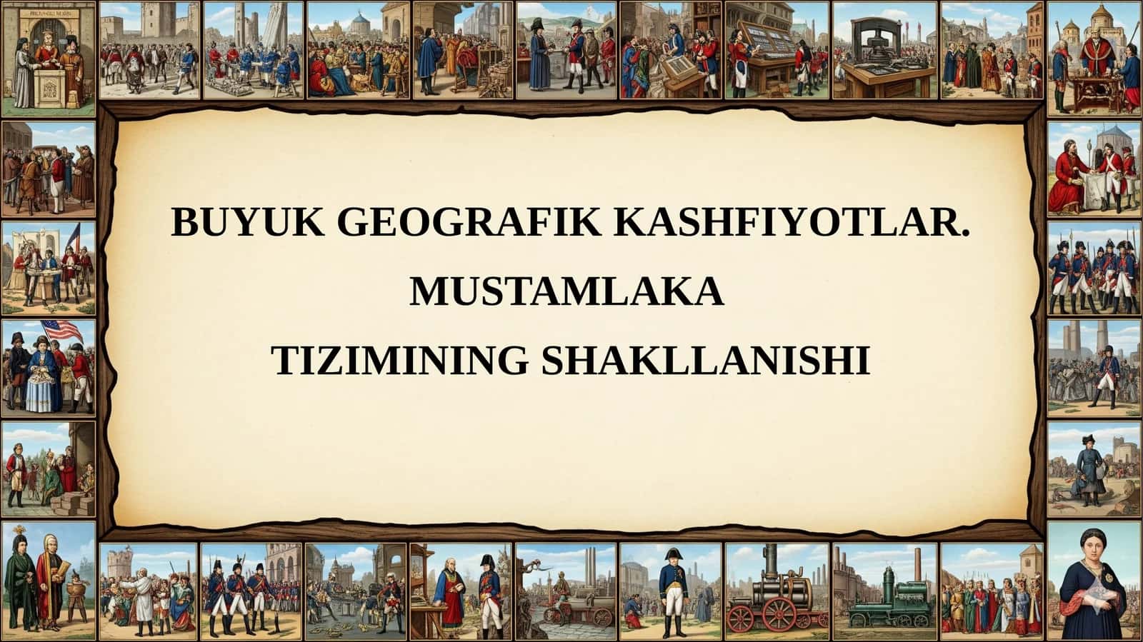 BUYUK GEOGRAFIK KASHFIYOTLAR. MUSTAMLAKATIZIMINING SHAKLLANISHI