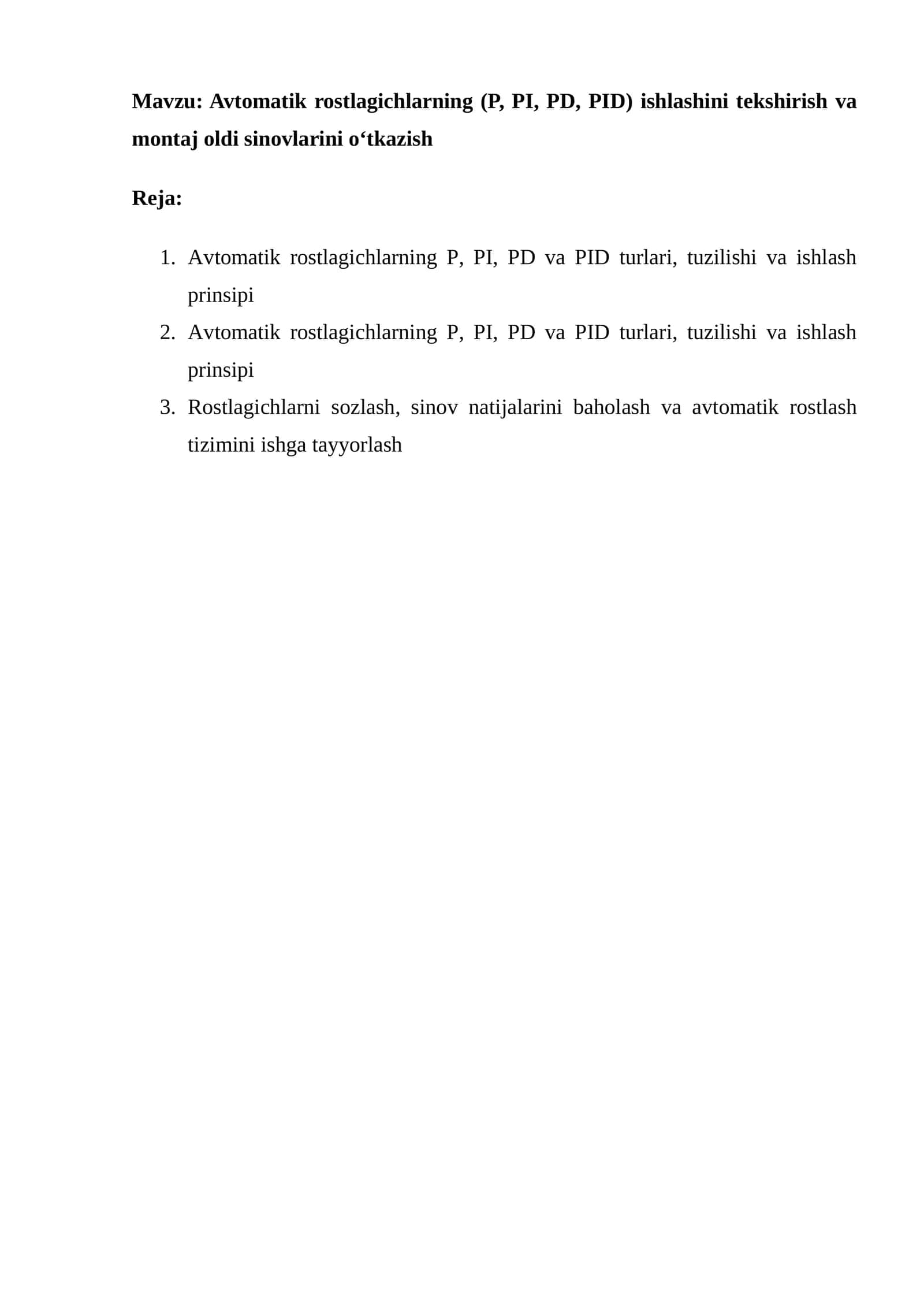mustaqil ish Avtomatik rostlagichlarning (P, PI, PD, PID) ishlashini tekshirish va montaj oldi sinov