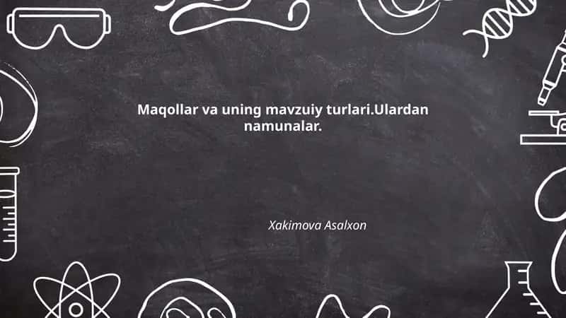 Maqollar va uning mavzuiy turlari.Ulardan namunalar