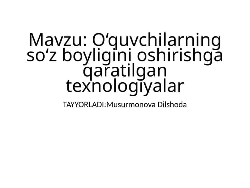 O‘quvchilarning so‘z boyligini oshirishga qaratilgan texnologiyalar