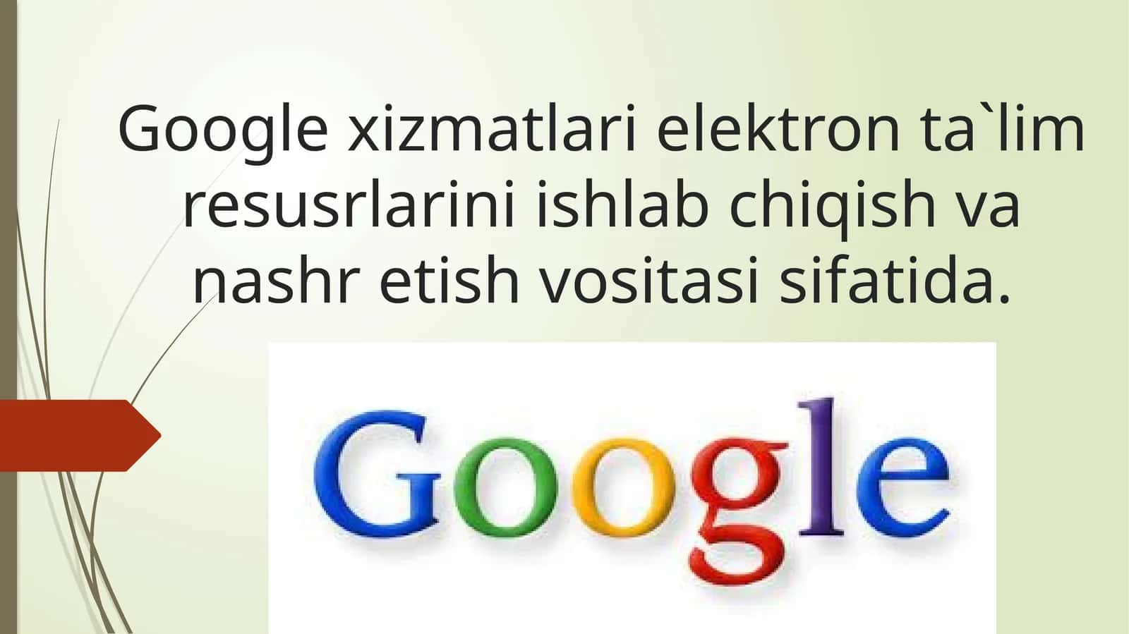 Google xizmatlari elektron ta`lim resusrlarini ishlab chiqish va nashr etish vositasi sifatida
