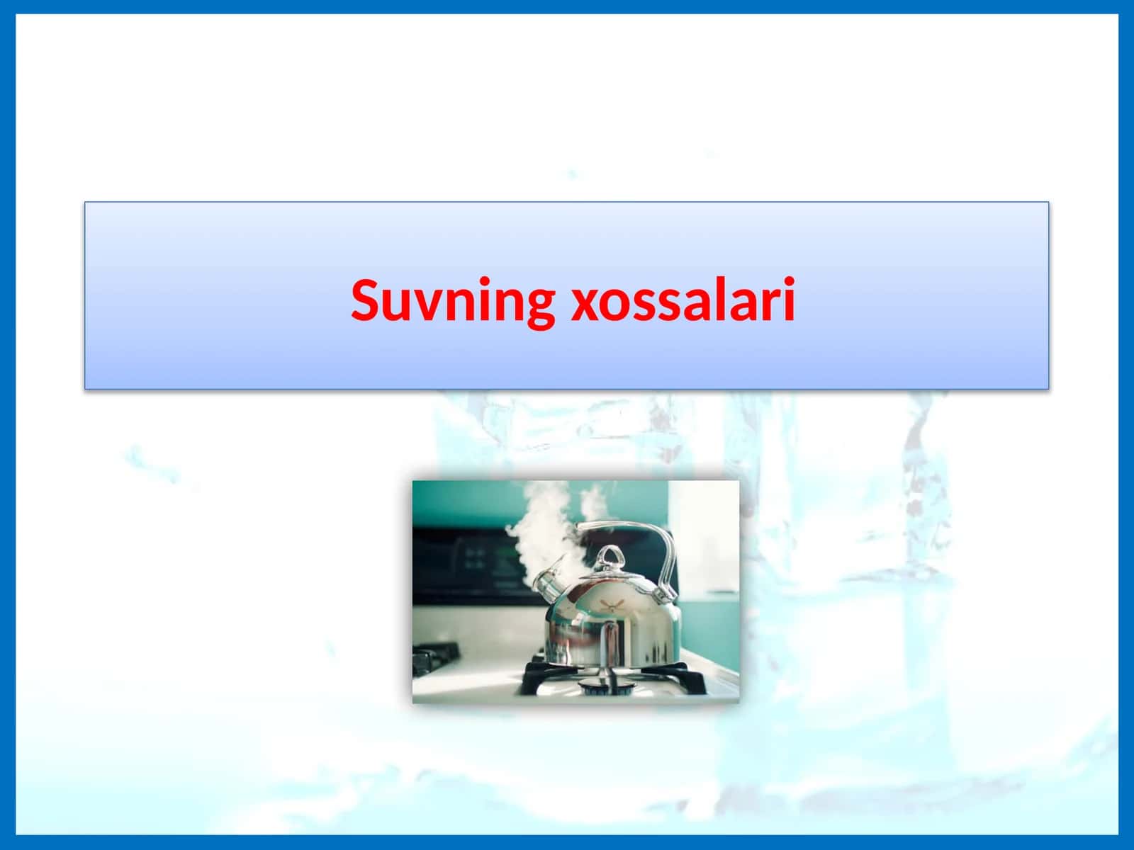 Suvning xossalari
