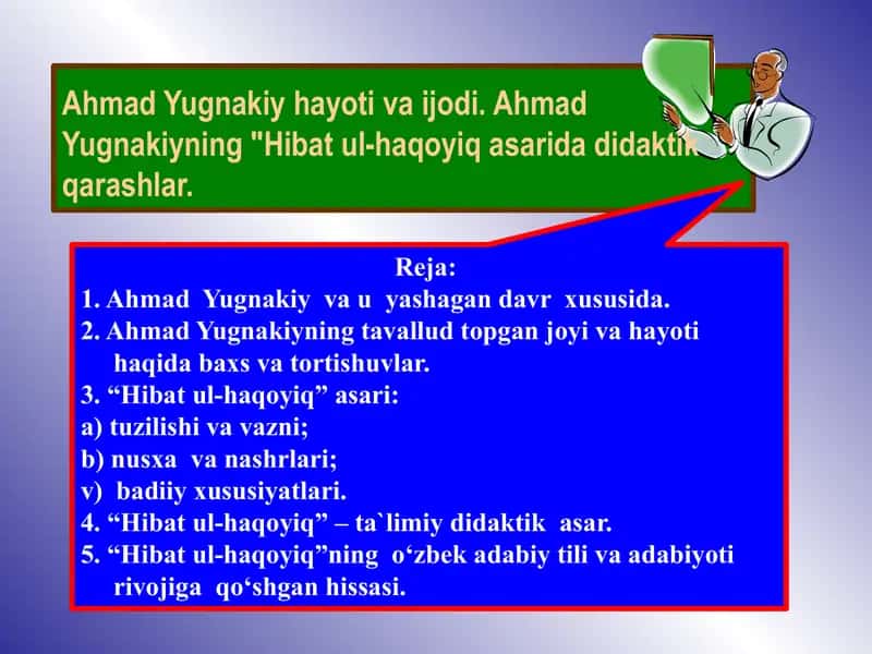 Ahmad Yugnakiy hayoti va ijodi. Ahmad Yugnakiyning "Hibat ul-haqoyiq" asarida didaktik qarashlar