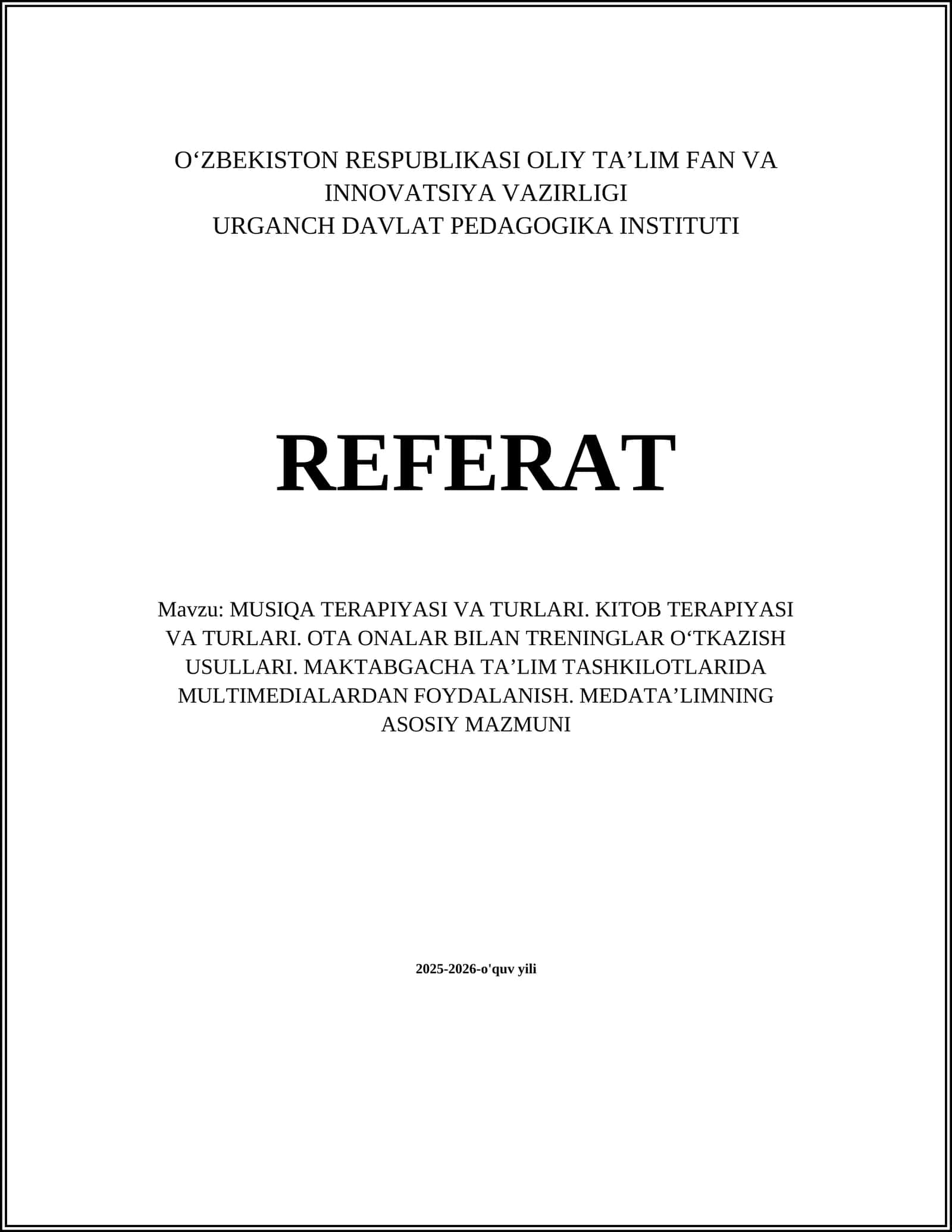 MUSIQA TERAPIYASI VA TURLARI. KITOB TERAPIYASI VA TURLARI. OTA ONALAR BILAN TRENINGLAR OʻTKAZISH USULLARI. MAKTABGACHA TA’LIM TASHKILOTLARIDA MULTIMEDIALARDAN FOYDALANISH. MEDATA’LIMNING ASOSIY MAZMUNI