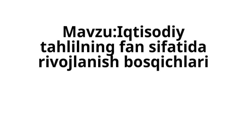 Iqtisodiy tahlilning fan sifatida rivojlanish bosqichlari