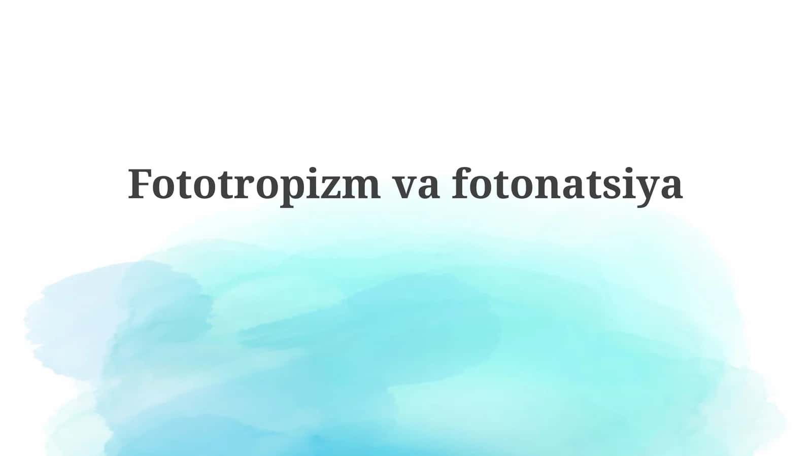 Fototropizm va Fotonastiya: Ta'riflar va Asosiy Tushunchalar
