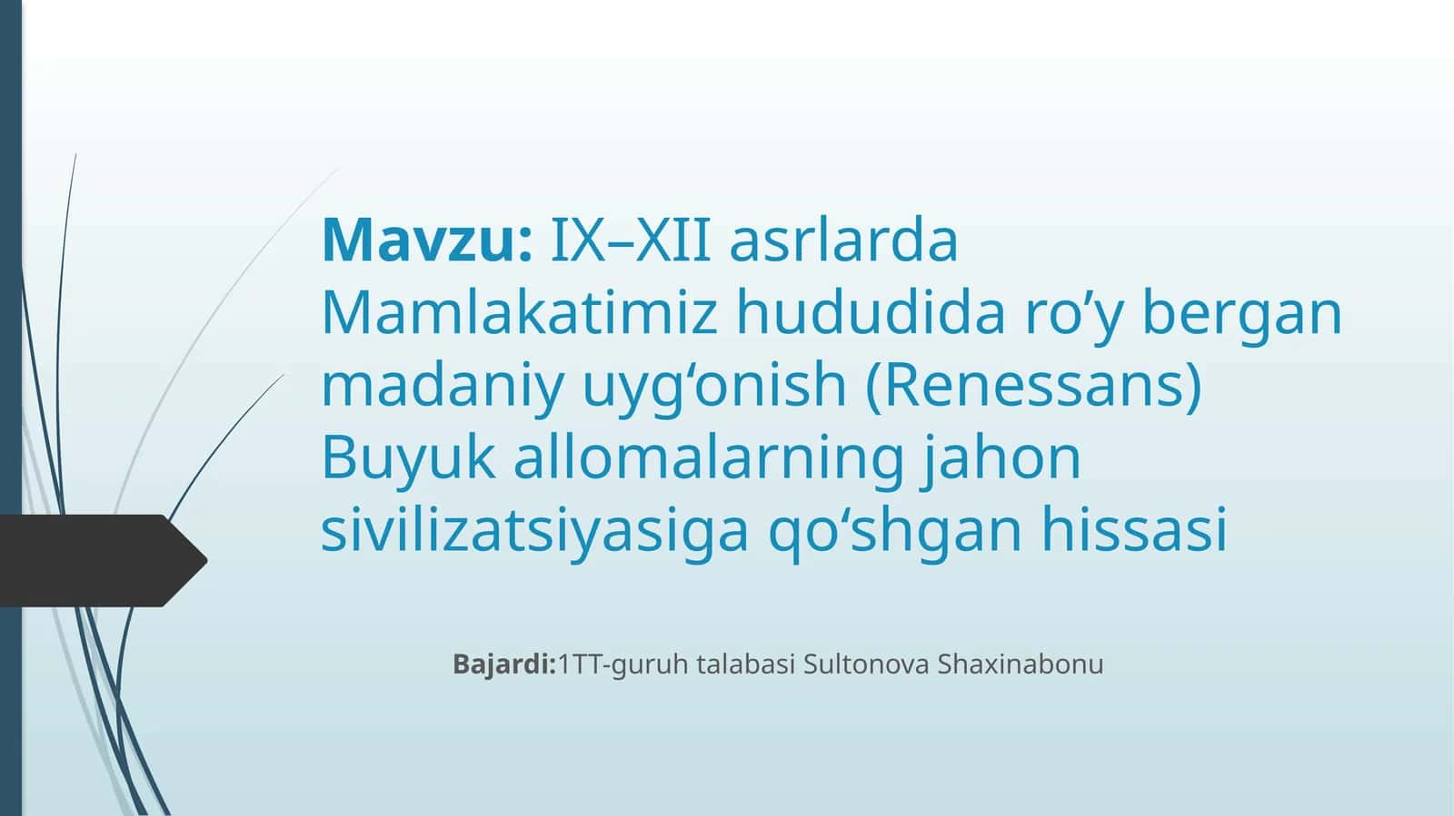 IX–XII asrlarda Mamlakatimiz hududida ro’y bergan madaniy uyg‘onish (Renessans) Buyuk allomalarning jahon sivilizatsiyasiga qo‘shgan hissasi