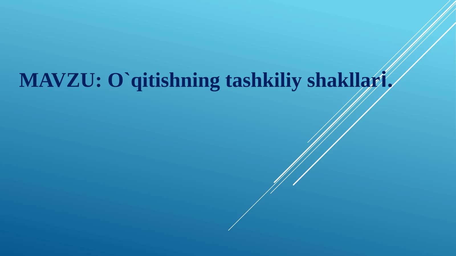 O`qitishning tashkiliy shakllari