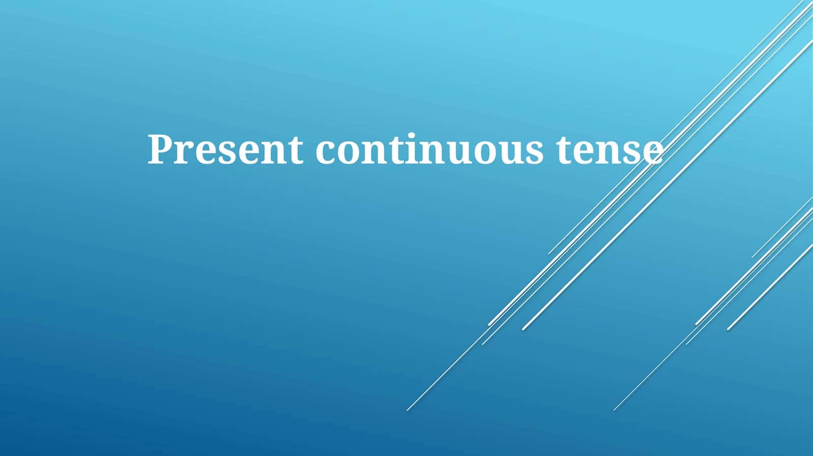 Present continuous tense
