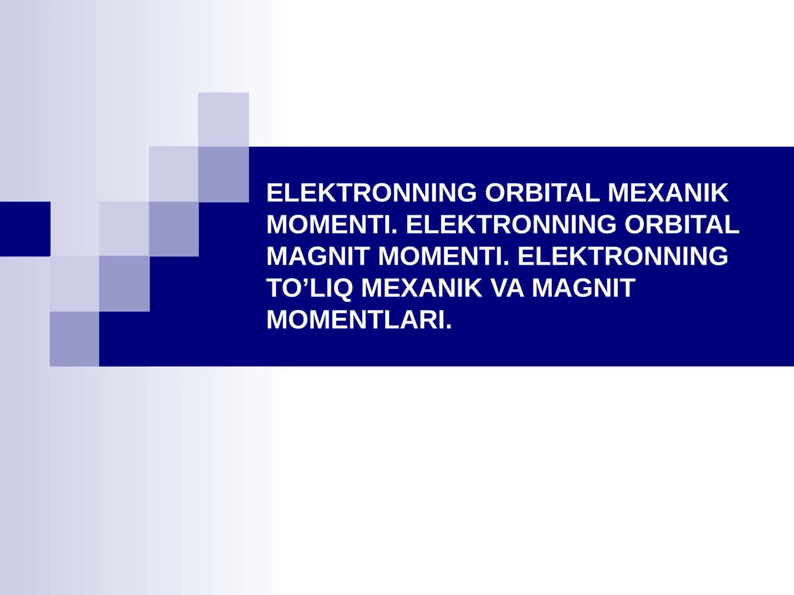 ELEKTRONNING ORBITAL MEXANIK MOMENTI