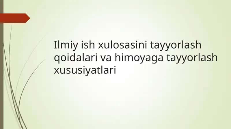 Ilmiy ish xulosasini tayyorlash qoidalari va himoyaga tayyorlash xususiyatlari