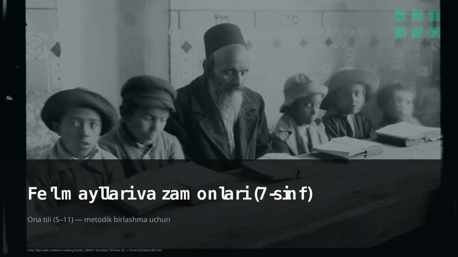Fe'l mayllari va zamonlari (7-sinf)