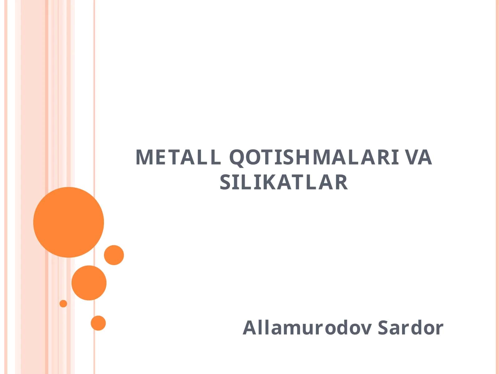 METALL QOTISHMALARI VA SILIKATLAR
