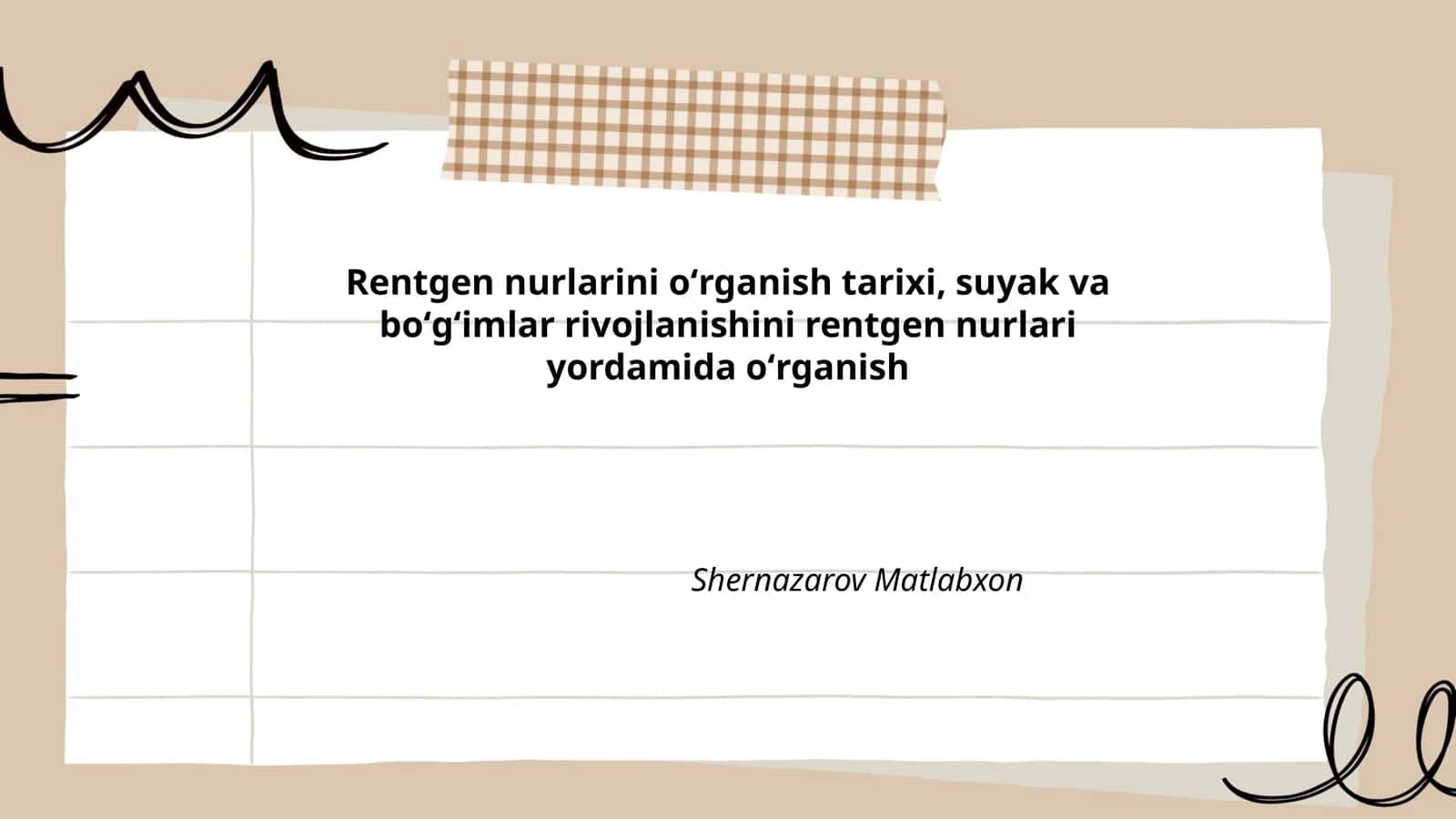 Rentgen nurlarini oʻrganish tarixi, suyak va boʻgʻimlar rivojlanishini rentgen nurlari yordamida oʻrganish