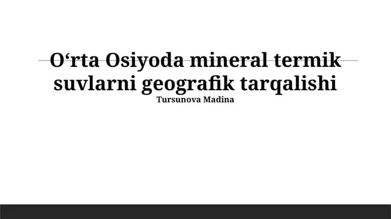Oʻrta Osiyoda mineral termik suvlarni geografik tarqalishi