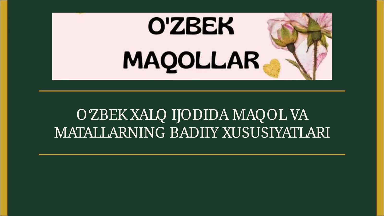 O‘ZBEK XALQ IJODIDA MAQOL VA MATALLARNING BADIIY XUSUSIYATLARI