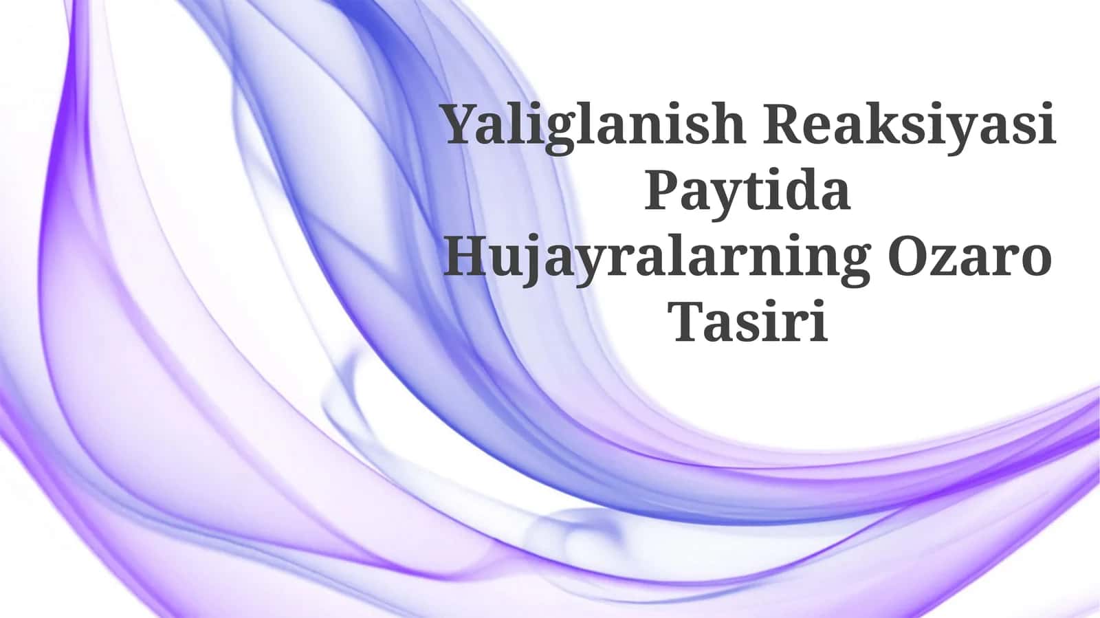Yaliglanish Reaksiyasi Paytida HujayralarningOzaroTasiri