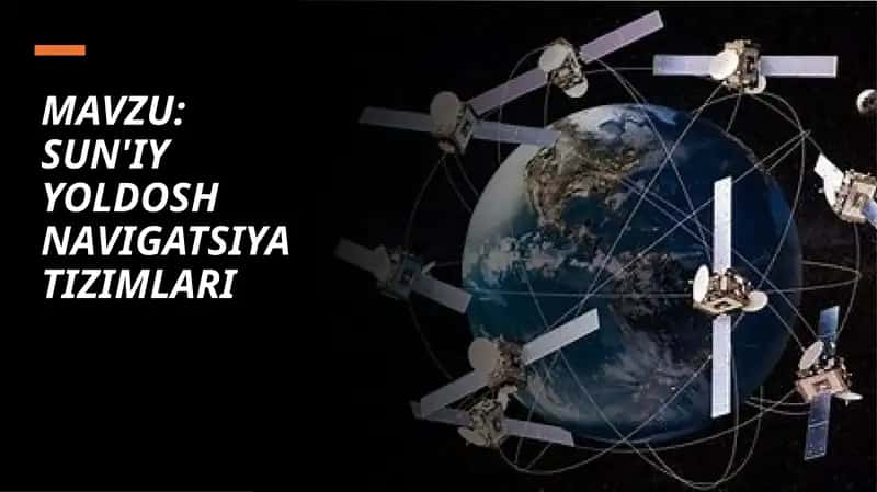 SUN'IY YO'LDOSH NAVIGATSIYA TIZIMLARI