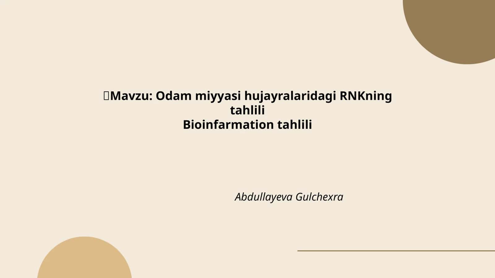 Odam miyyasi hujayralaridagi RNKning tahlili Bioinfarmation tahlili Abdullayeva Gulchexra