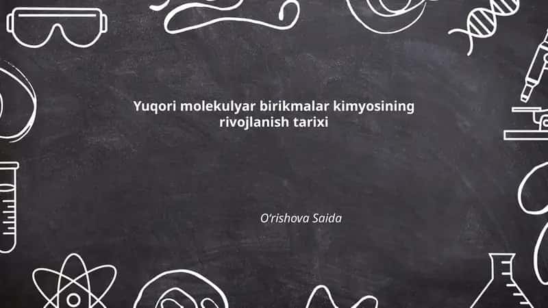 Yuqori molekulyar birikmalar kimyosining rivojlanish tarixi