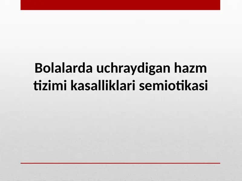 Bolalarda uchraydigan hazm tizimi kasalliklari semiotikasi