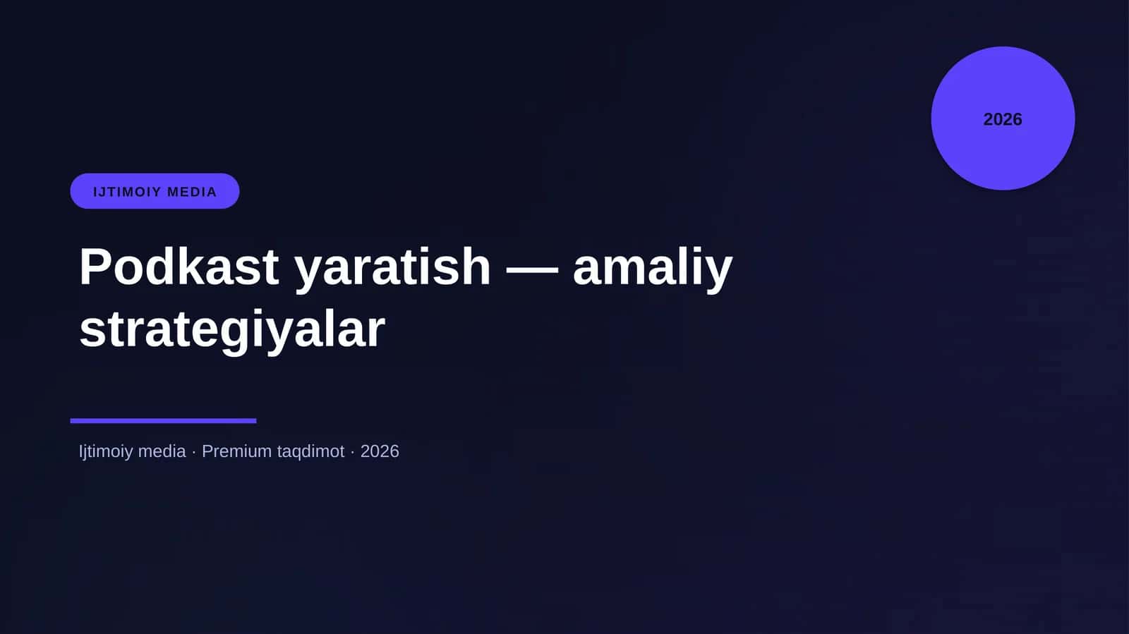 Podkast yaratish — amaliy strategiyalar
