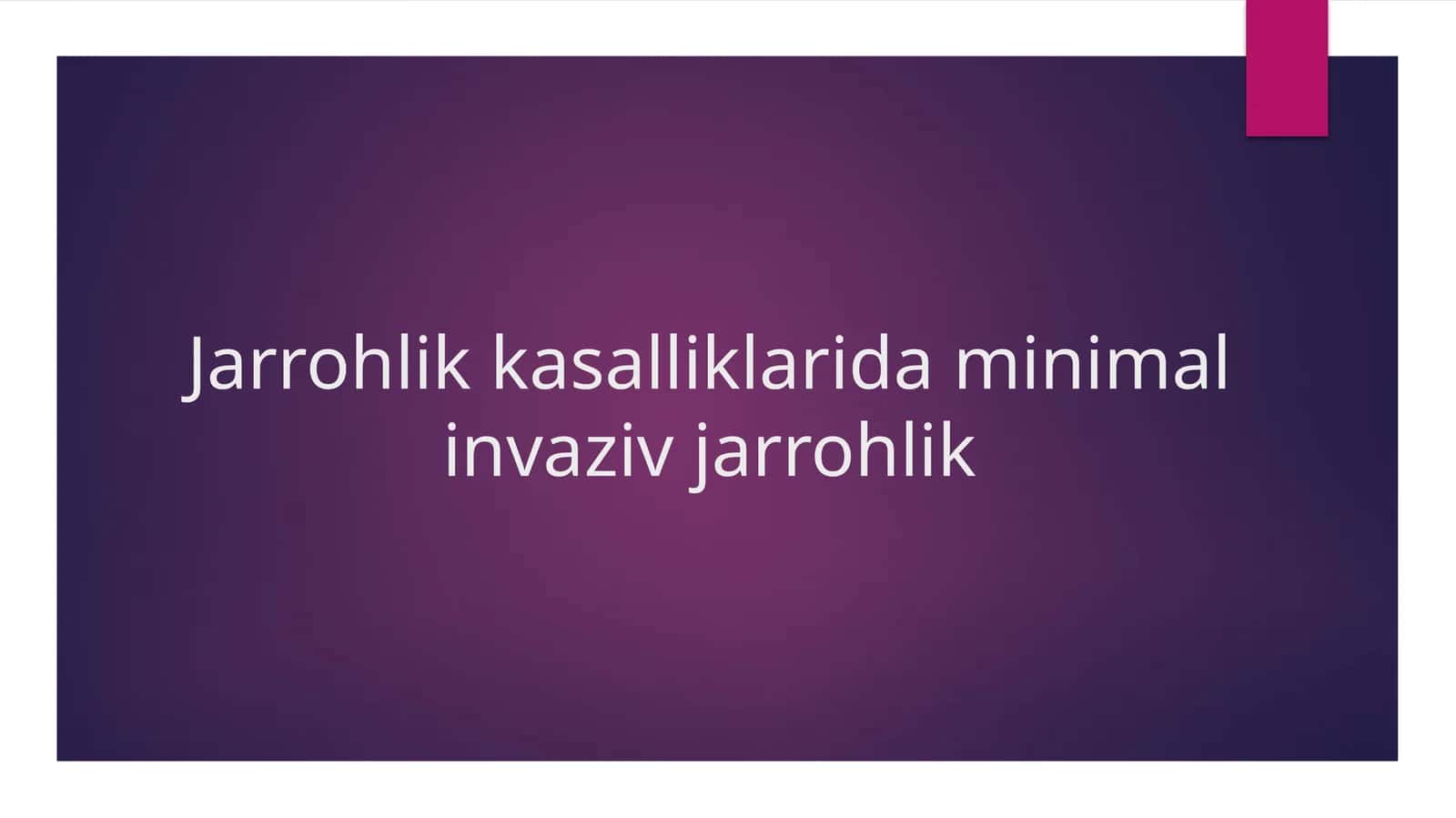 Jarrohlik kasalliklarida minimal invaziv jarrohlik