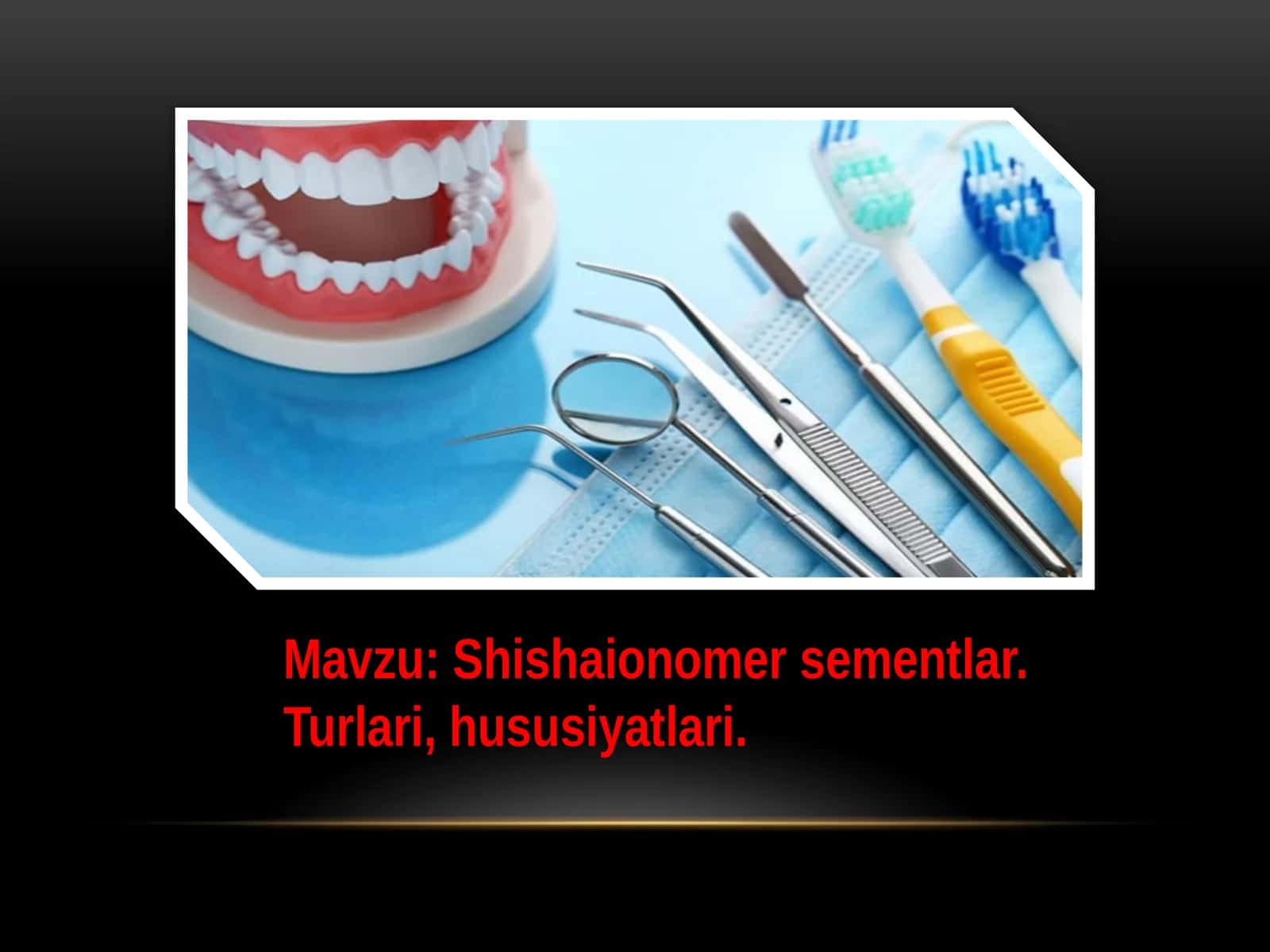 Mavzu: Shishaionomer sementlar. Turlari, hususiyatlari
