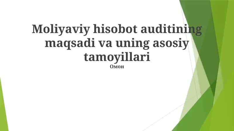 Moliyaviy hisobot auditining maqsadi va uning asosiy tamoyillari