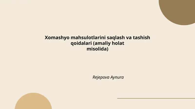 Xomashyo mahsulotlarini saqlash va tashish qoidalari (amaliy holat misolida)